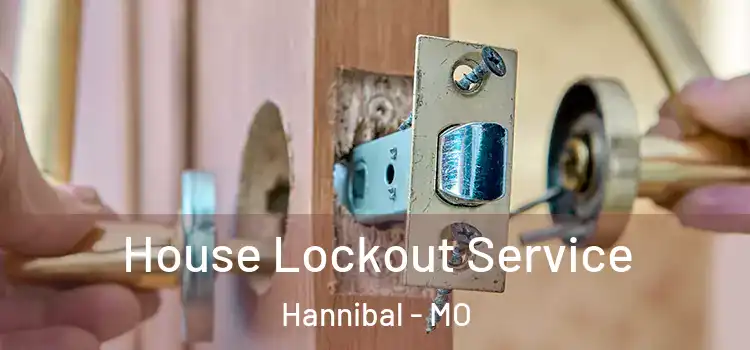  House Lockout Service Hannibal - MO