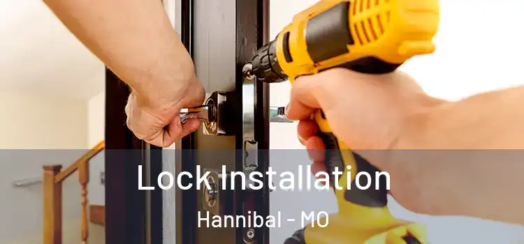 Lock Installation Hannibal - MO