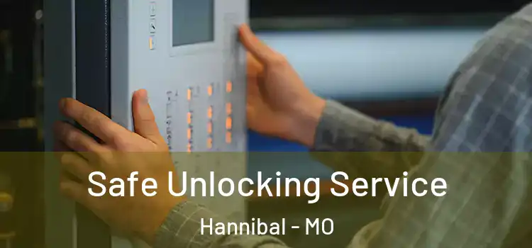  Safe Unlocking Service Hannibal - MO